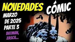 COMIC NEWS March 2025 Part 3 Batman, Zasca, Donald, wandance and White Liar.