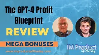 The GPT-4 Profit Blueprint Review + Award-Winning Bonuses To Make It Work FASTER (Worth $997)!