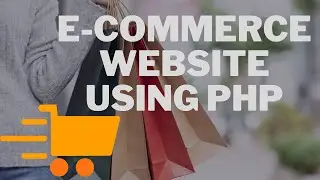 Create E-commerce Website Using PHP - Part 1