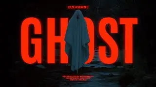 OCEANDVST: Ghost (Official Music Video)