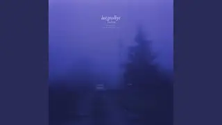 last goodbye (slowed + reverb)