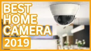 Home Security Cameras: Best Home Security Cameras 2019 - TOP 8