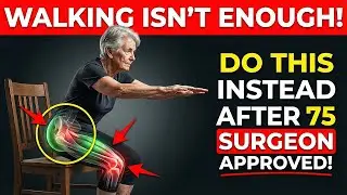 Orthopedic Surgeon WARNS Walking Isn&rsquo;t Enough After 75 &mdash; Do THIS Instead | Senior Health Tips