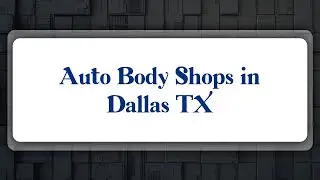 Top 10 Auto Body Shops in Dallas, TX