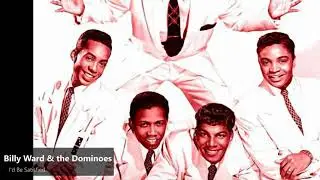 Billy Ward & The Dominoes - I'd Be Satisfied(1952)