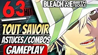 GUIDE ULTIME pour MA&Icirc;TRISER LES COMBOS & M&Eacute;CANIQUES ! BLEACH REBIRTH OF SOULS