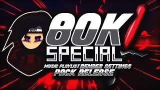 80K SPECIAL: Pack Release, Updated Render Settings & Music Playlist!