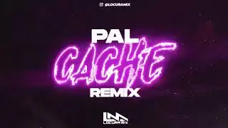PAL CACHE ( Remix ) ✘ Kaleb Di Masi ✘ Omar Varela ⚡ LOCURA MIX
