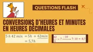 Conversions d'heures et minutes en heures décimales⏰ Questions flash