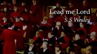 LEAD ME, LORD - Samuel Sebastian Wesley