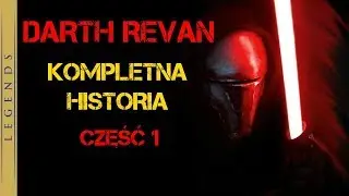 Darth Revan - Kompletna Historia - Część 1