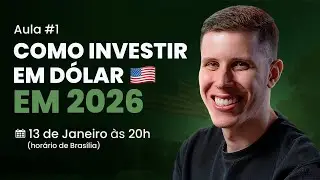 Como investir nos EUA e em dólar em 2026 (Aula 1)