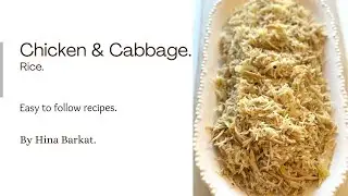 Chicken & Cabbage Rice | Hina Barkat.