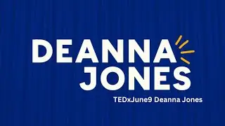 Deanna Jones TEDx June 9