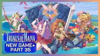 Trials of Mana | PS4 | Playthrough | Part 35 | NG+ || Epilogue Emergency + Valor Sphere ||