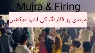 Firing and Mujra Party on mehandi