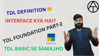 Part-2 | 🔥 Tally TDL Course | Definition Kya Hoti Hai? | Interface Definition in TDL