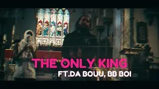 BB boi x Da bouu - The Only King [Official Music Video]