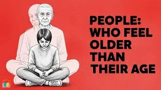 The Psychology of People Who Feel Older Than Their Age