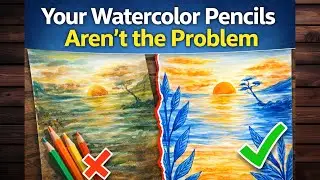 Watercolor Pencils AREN’T the Problem -Your Process Is! 