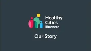 Healthy Cities Illawarra | Our Story