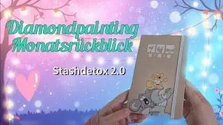 Diamondpainting Monatsrückblick Februar 25/ Sternchen Sammeln ⭐️⭐️⭐️