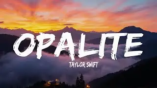 Taylor Swift - Opalite (Lyrics)