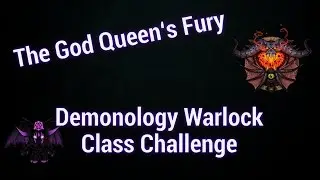 Demonology Warlock Class Challenge - The God Queen's Fury quest