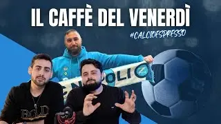 IL CAFFE' DEL VENERDI  ANALISI PROSSIMA GIORNATA DI SERIE A E SORTEGGI EUROPA CONSIGLI FANTACALCIO