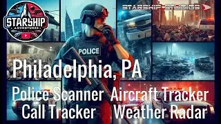 🔴LIVE Philadelphia Police Scanner | Aircraft Tracker, Radar & Breaking News Coverage| Starship Adve