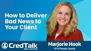 CredTalk: How to Deliver Bad News to Your Client