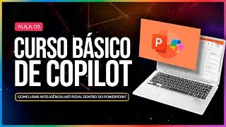 Curso Básico de Copilot - Aula 5: como usar Inteligência Artificial DENTRO do PowerPoint