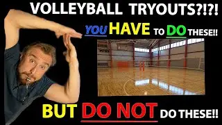 HOW TO MAXIMIZE MY CHANCE OF MAKING THE VOLLEYBALL TEAM - THE BIGGEST DO'S AND DON'TS!!