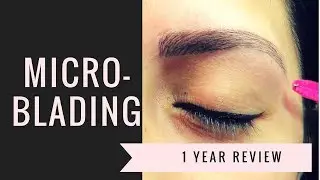 HONEST Microblading eyebrows Review- 1 year later