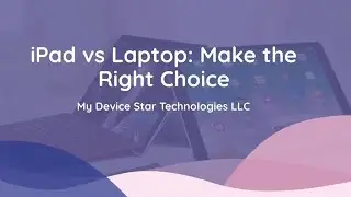 iPad vs Laptop: Make the Right Choice