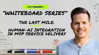 The Last Mile - Human-AI Integration In MSP Delivery