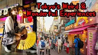 Tokyo&rsquo;s Most Unique Experiences &ndash; Weird & Wonderful Japan! - Travel Video