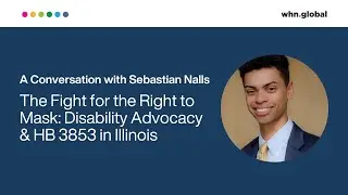 The Fight for the Right to Mask: Disability Advocacy & HB 3853 in Illinois