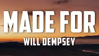 Will Dempsey - Made For (Lyrics)