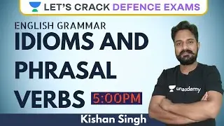 Idioms and Phrasal Verbs | English | Target #CDS 2021 | Kishan Singh