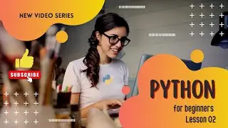 Python for Beginners - Lesson 2: Understanding Python Basics