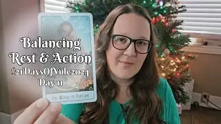 Day 11: Balancing Rest & Action || #21DaysOfYule2024