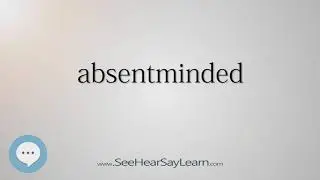 absentminded (Every English Word Pronounced) 📕🔊🗣️😎✅