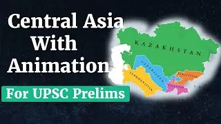 Central Asia for UPSC | Countries, Capitals, Geography & India's Strategic Relations