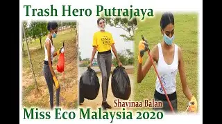 Мероприятие &laquo;Trash Hero Putrajaya&raquo; с участием Мисс Eco International Malaysia 2020, Королевы-воительницы Земли