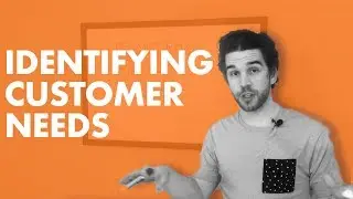 Identifying Customer Needs 2018