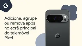 Adicione, agrupe ou remova apps no ecrã principal do telemóvel Pixel
