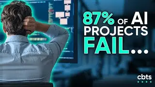 The REAL Reasons AI Projects Fail | Bring AI to Life with CBTS