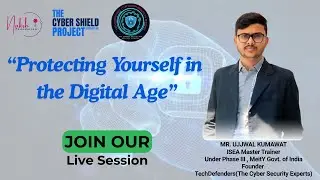 Protecting Yourself in the Digital Age @nakshfoundation​