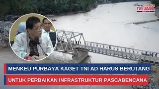 Menkeu Purbaya Kaget TNI AD Harus Berutang untuk Perbaikan Infrastruktur Pascabencana | IDB Update